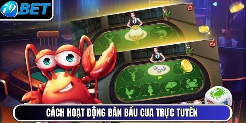 Cách hoạt động bàn bầu cua trực tuyến
